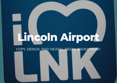 Lincoln Airport campaign photo. Work includes copy, design, paid digital, media, radio, video.