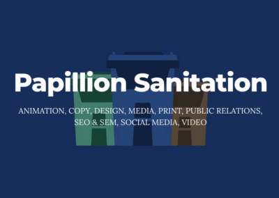 Graphic of trash cans on blue background. Text: Papillion Sanitation; animation, copy, design, media, print, public relations, SEO & SEM, social media, video.
