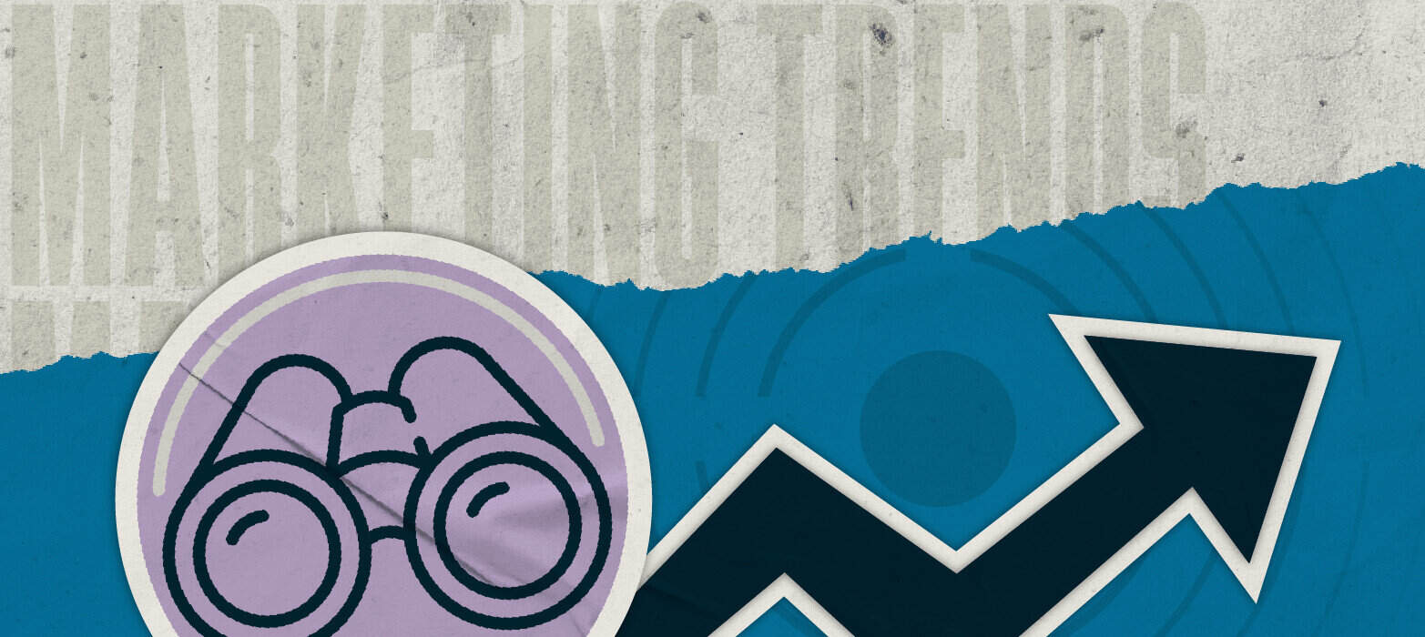 Marketing Trends Nonprofits Need to Know (and Embrace)