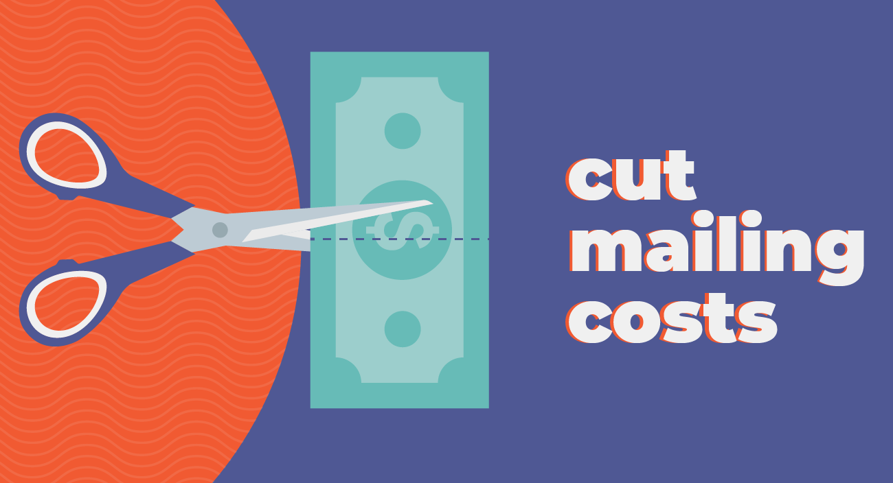 Cartoon scissors cutting dollar bill. Text: Cut Mailing Costs