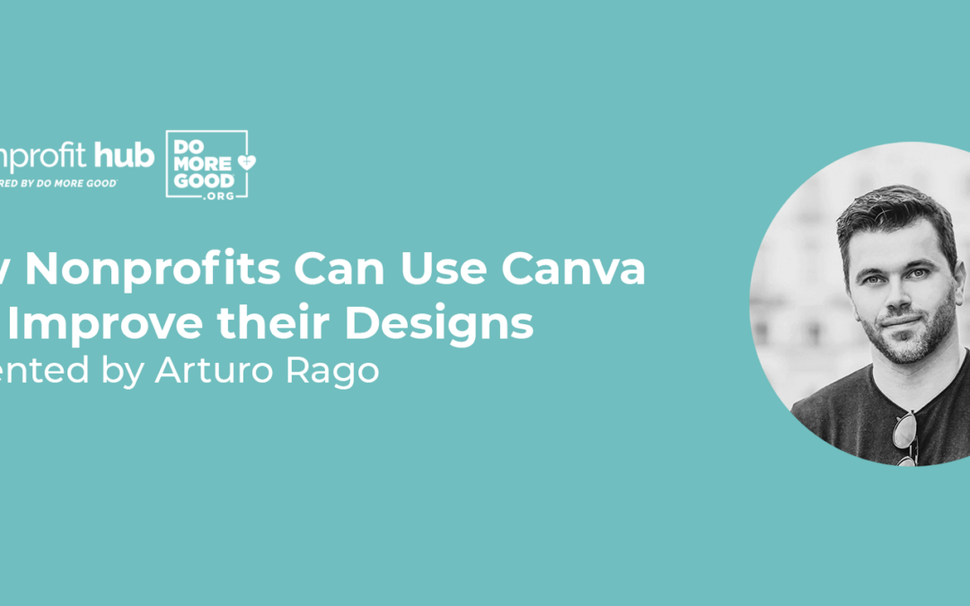How Nonprofits Can Use Canva and Improve Their Designs with Arturo Rago