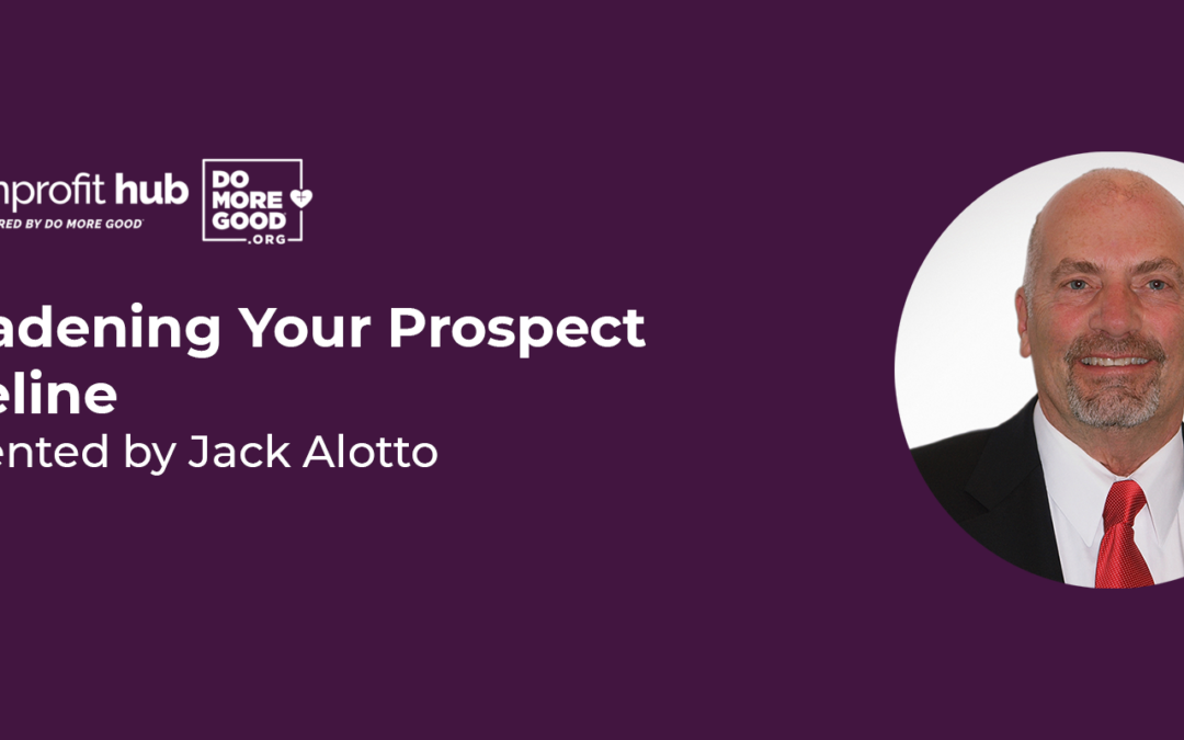 Broadening Your Prospect Pipeline with Jack Alotto
