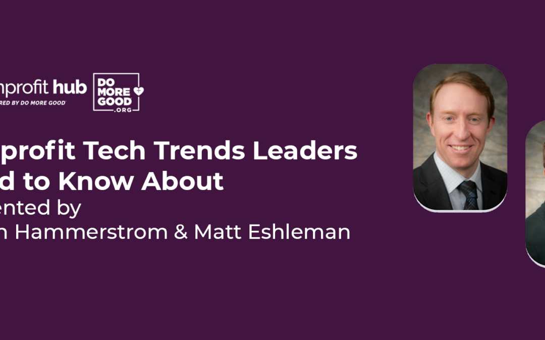 Nonprofit Tech Trends Leaders Need to Know About with Johan Hammerstrom and Matt Eshleman